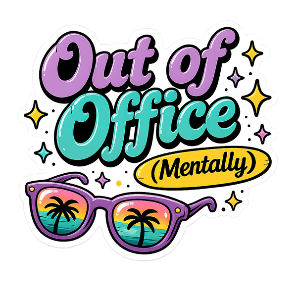 Out of Office Mentally