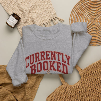 Currently Booked, Book Lover Sweatshirt