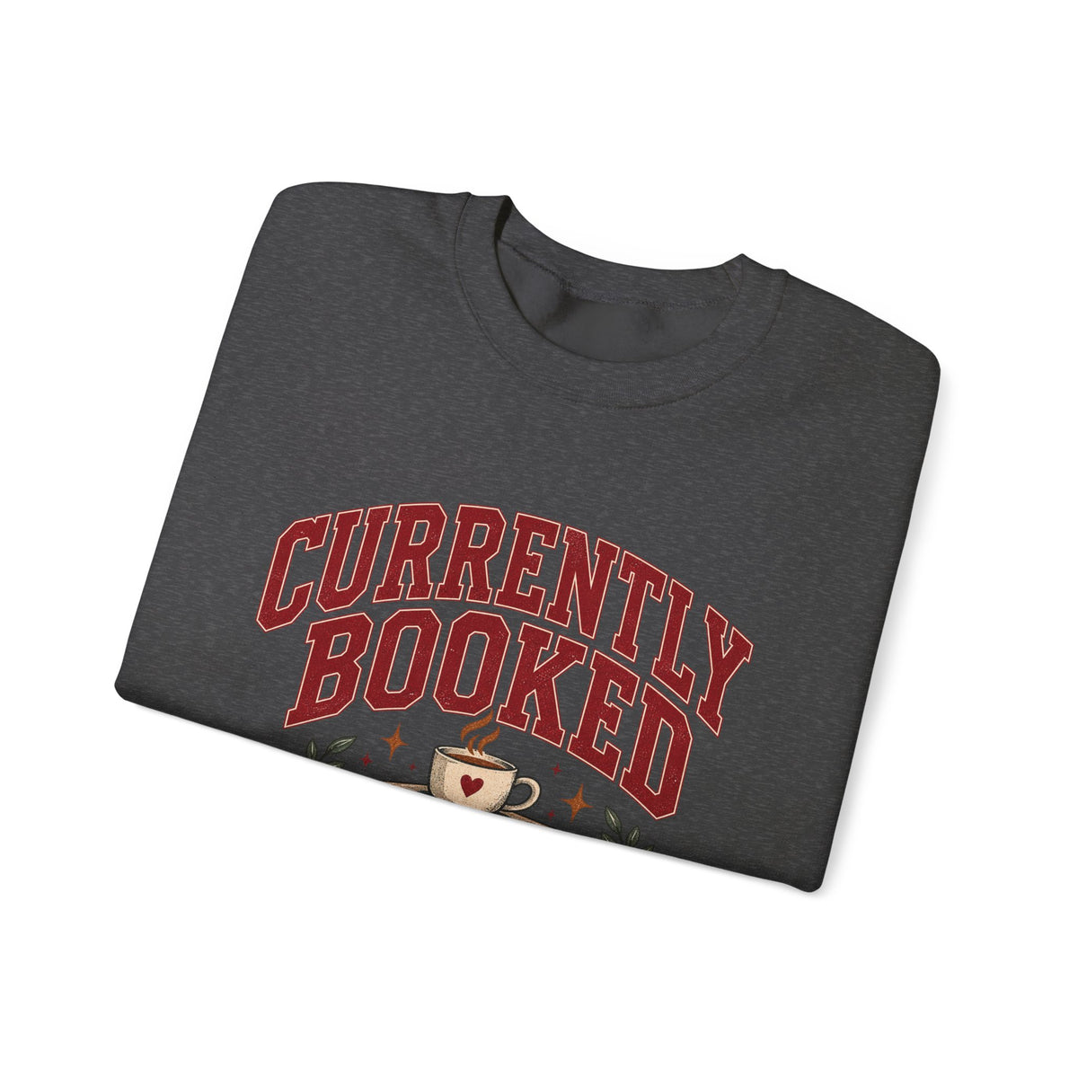 Currently Booked, Book Lover Sweatshirt