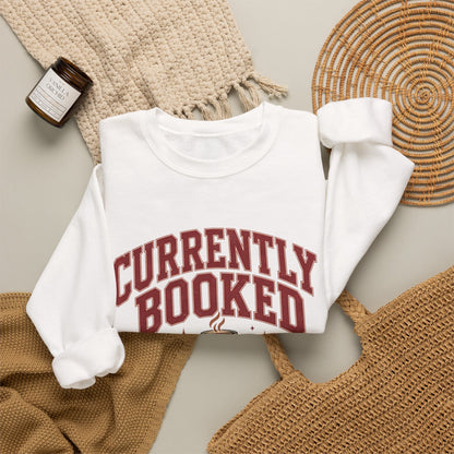 Currently Booked, Book Lover Sweatshirt