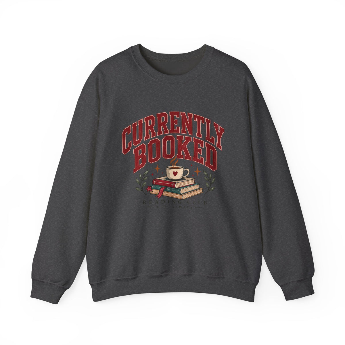 Currently Booked, Book Lover Sweatshirt