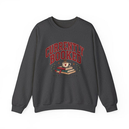 Currently Booked, Book Lover Sweatshirt