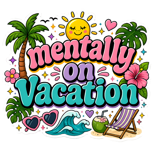 Mentally on Vacation