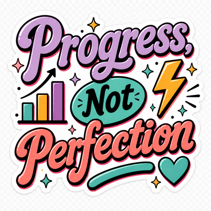 Progress Not Perfection