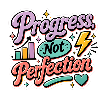 Progress Not Perfection