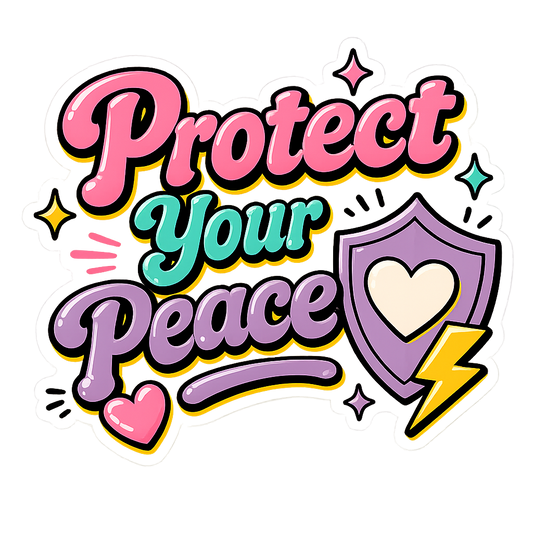 Protect Your Peace